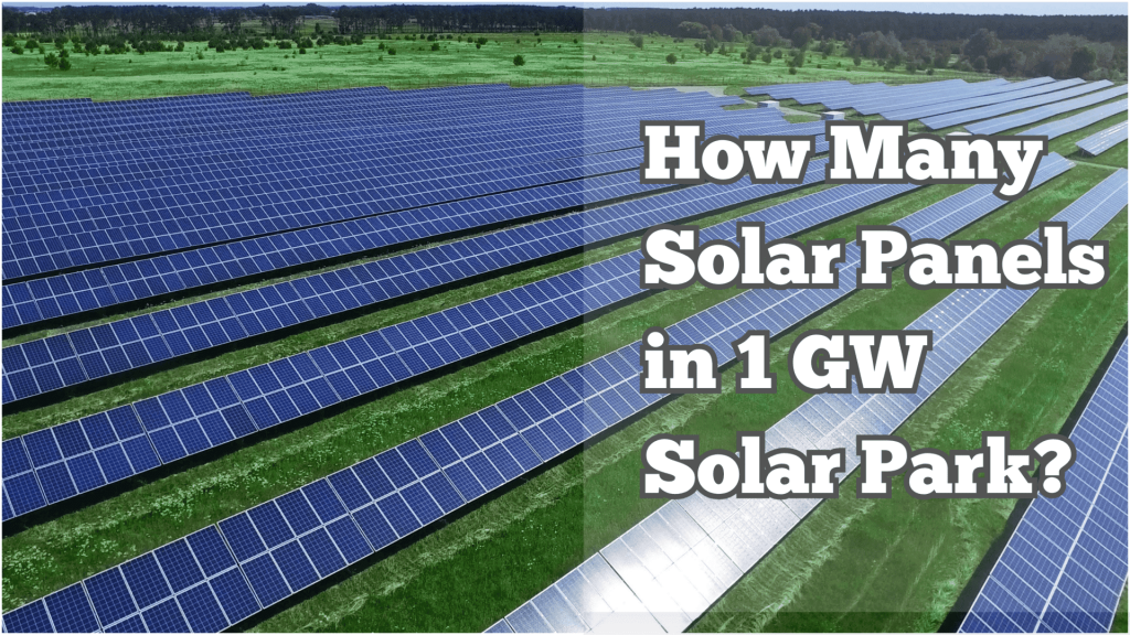 How many solar panels in a 1 GW solar park?